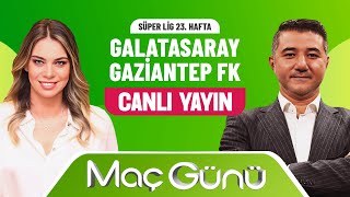 Galatasaray - Gaziantep FK | Roksan Kunter & Ali Naci Küçük | Bilyoner İle Maç Günü