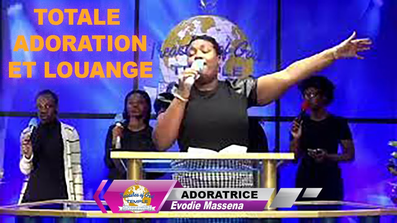 Totale Adoration Et Louange Soeur Evodie Massena Youtube