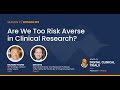 Season 2 Episode 9. Title: Are We Too Risk Averse in Clinical Research?