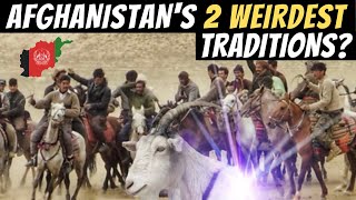 Afghanistan’s 2 Weirdest Traditions?