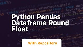 python pandas dataframe round float