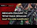 Inilah Alasan Prajurit TNI Tetap Pakai Seragam Saat Pulang ke Kampung Halaman