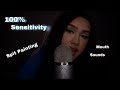 100% SENSITIVITY (mouth sounds and spit painting) #asmr