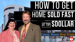 How to Get my Home sold FAST and for Top dollar!