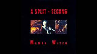 A SPLIT SECOND - MAMBO WITCH  (EXTENDED  VERSION 1988)