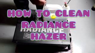 Radiance Hazer Cleaning and Maintenance.