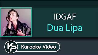 IDGAF (Karaoke) - Dua Lipa