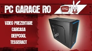 PC Garage - Video review Carcasa Deepcool Tesseract
