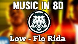 Low - Flo Rida - Music In 8D (LISTEN WITH PHONE) (8D Audio)