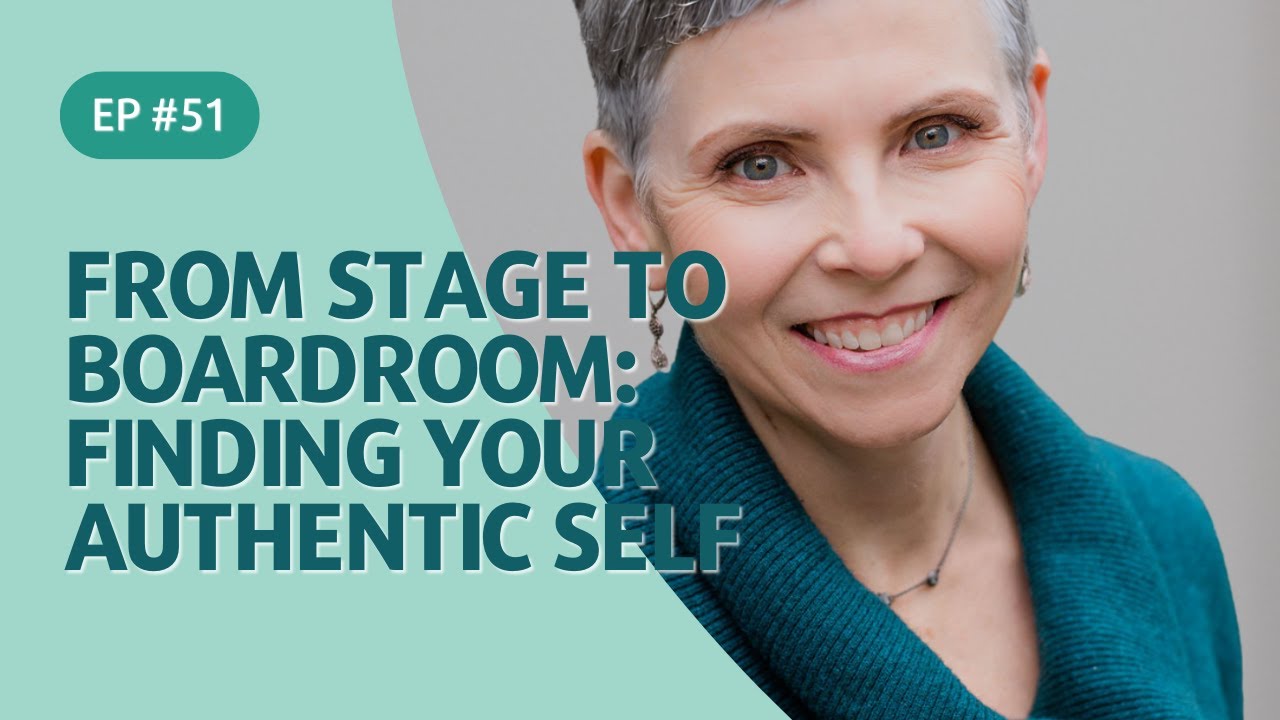 From Stage To Boardroom Finding Your Authentic Self Youtube