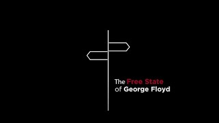 The Free State of George Floyd