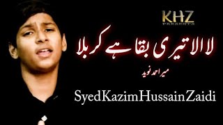 Nohay 2016 | Lailha Teri Baqa Hai Karbala | Syed Kazim Hussain Zaidi 2015a/1441