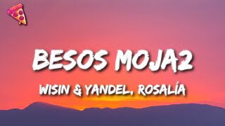 Wisin & Yandel, ROSALÍA - Besos Moja2