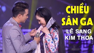 CHIỀU SÂN GA - Kim Thoa, Lê Sang | Khúc Nhạc Bolero Hay Nhất 2022