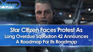 Star Citizen Faces Protest As Squadron 42 Announces A Roadmap For Its Roadmap