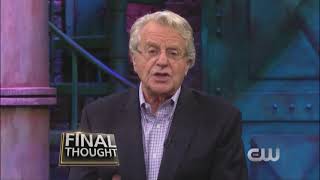 Jerry's Final Thought | Jerry Springer