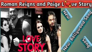 Roman Reigns  And Paige L💘ve Story Bollywood song...🎵🎵🎶🎶