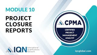 Mastering Project Closure Reports in Project Management (CPMA)