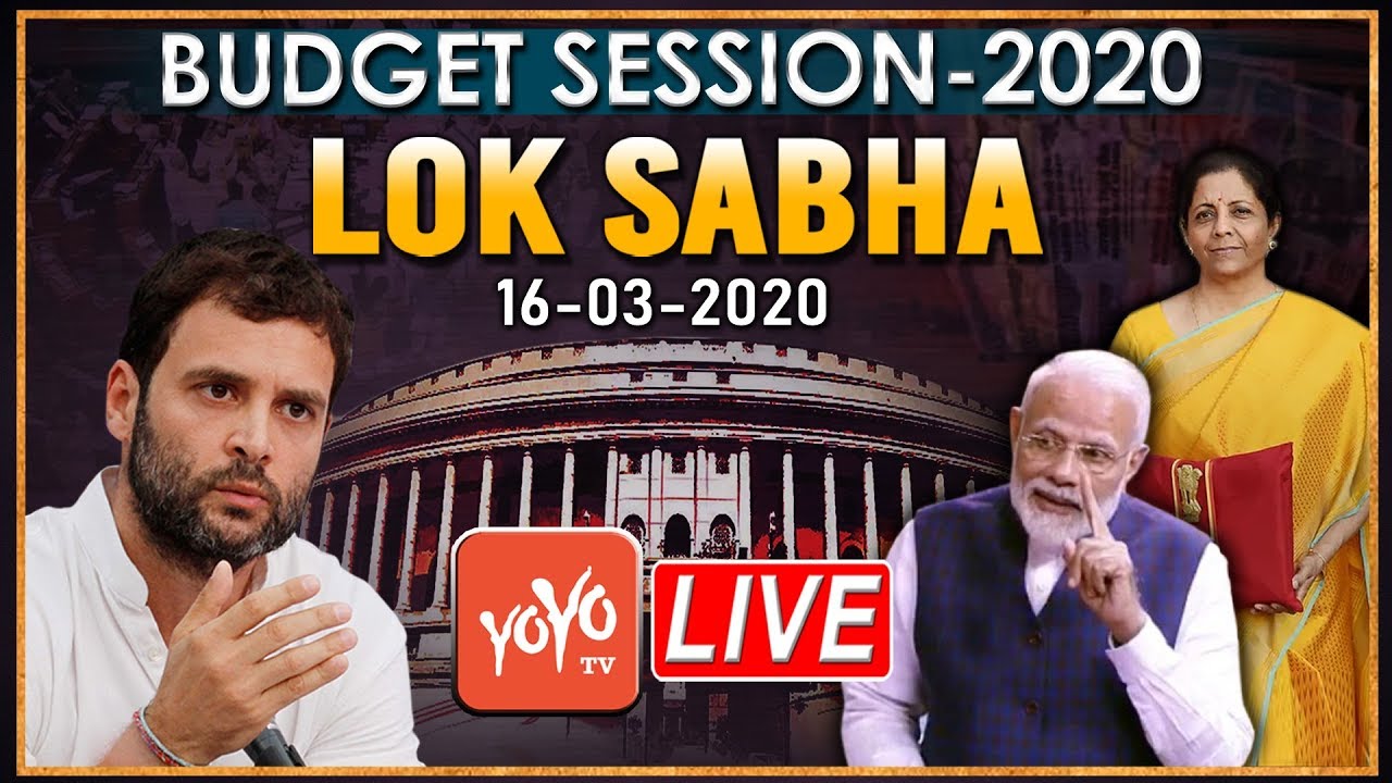 LOK SABHA LIVE: PM Modi Parliament Budget Session 2020 | 16-03-2020 ...