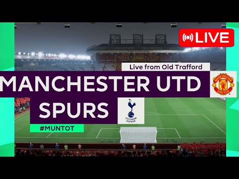 MANCHESTER UNITED VS TOTTENHAM LIVE | PREMIER LEAGUE 22/23 | MATCHDAY ...