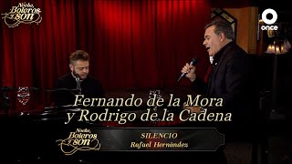 Silencio - Fernando de la Mora y Rodrigo de la Cadena - Noche, Boleros y Son