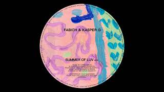 Fabich \u0026 Kasper G - Summer of Luv