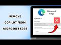 How To Remove Copilot From Microsoft Edge | Disable Copilot Sidebar In Windows 2026