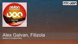 Alex Galvan, Filizola - Believe It (Original Mix) [Piston Recordings]