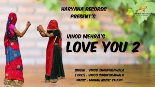 Love You 2 (Official HD Video)  new rajasthani song 2021 #vinod shahpurawala #haryanyarecordscompany