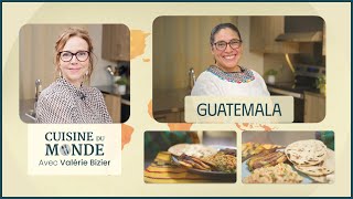 Cuisine du monde  - Guatemala - Émission du 4 novembre 2024