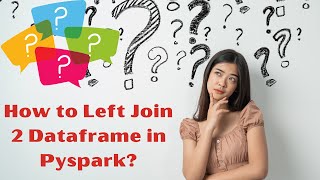 How to Left Join 2 Dataframe in Pyspark | Merge 2 Dataframe in Pyspark | Learn Pyspark