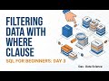 SQL for Beginners Day 3: Filtering Data with the WHERE Clause 📊💻