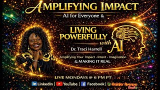 Amplifying Impact - A.I. for Everyone & Living Powerfully with A.I. 111 - Fears, Facts & Future! 🦾