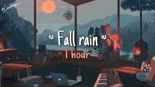 Fall rain (Lofi 1 hour)