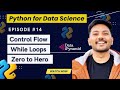 #14 || While Loops in Python || How to avoid infinite loops || Python for Data Science
