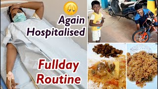 Full day Routine Vlog | Again Admitted in Hospital | Karthikha Channel Routine Vlog | Diml 82