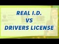 Difference Between Driver's License and Real I.D.