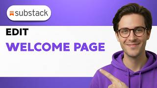 How To Edit Your Substack Welcome Page [2026 Full Guide]