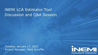 iNEMI LCA Estimator Tool: Discussion and Q\u0026A Session               (January 17, 2023)