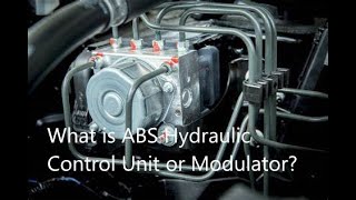 What is ABS Hydraulic Control Unit or Modulator? #automotive brake system.