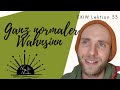 Ganz normaler Wahnsinn - Lektion 33 - Ein Kurs in Wundern