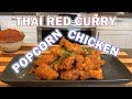 AMERICAN FAST FOOD MEETS AUTHENTIC THAI | Red Curry Popcorn Chicken