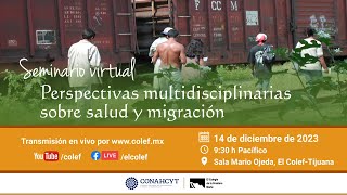 Seminario Perspectivas multidisciplinarias sobre salud y migración. Justicia en Salud