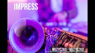 IMPRESS - MUZYCZKO - MUZYCZKO (Imprezka vol.8)