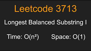 Longest Balanced Substring I - Leetcode 3713 - Python