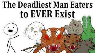 The Deadliest Man Eaters to Ever Exist