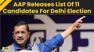 Delhi Elections: AAP Releases First List Of 11 Candidates For Delhi Assembly Election