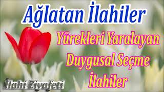 İlahi Ziyafeti - Ağlatan İlahiler Ve Yürekleri Yaralayan Duygusal İlahiler ✅ Hayırlı Dinlemeler