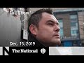 The National for Dec. 15, 2019 — SNC-Lavalin verdict, Indigenous homelessness