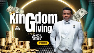 Kingdom Giving with Pastor Amaechi Udeaku (Episode 2)